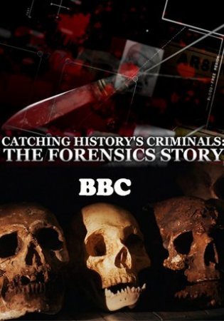 BBC: Захватывающая история криминалистики (2015)