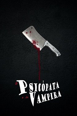 Психопат и вампирша (2023)